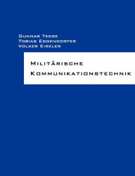 Title: Militärische Kommunikationstechnik, Author: Gunnar Teege