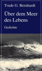 Über dem Meer des Lebens: Gedichte