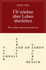 Üb'erleben, über Leben, überleben: Wir werden einmal gewesen sein