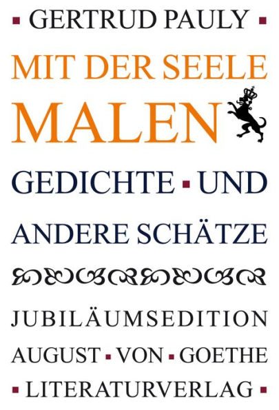 Mit der Seele malen: Gedichte und andere Schätze