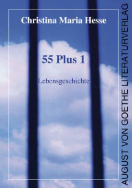 Title: 55 Plus 1: Lebensgeschichte, Author: Christina Maria Hesse