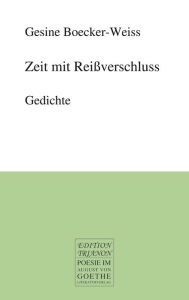 Title: Zeit mit Reißverschluss, Author: Gesine Boecker-Weiss