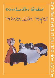 Title: Prinzessin Pupsi, Author: Konstantin Greber