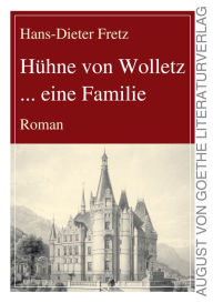 Title: Hühne von Wolletz ... eine Familie: Roman, Author: Hans-Dieter Fretz