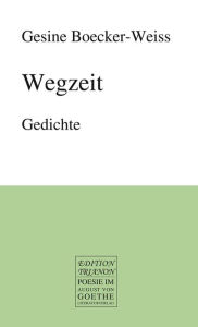 Title: Wegzeit: Gedichte, Author: Gesine Boecker-Weiss