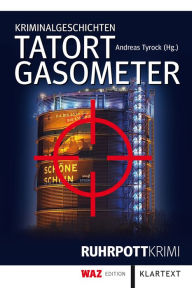 Title: Tatort Gasometer: Kriminalgeschichten, Author: Markus Alferi