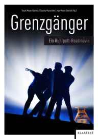 Title: Grenzgänger: Ein Ruhrpott-Roadmovie, Author: Sarah Meyer-Dietrich