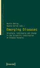 Emerging Diseases: Structure, Controversy and Change in the Scientific Constitution of Disease Patterns