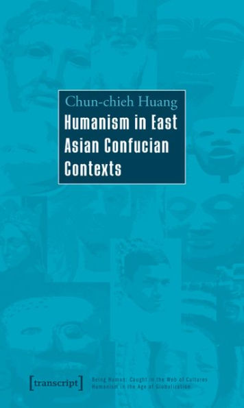 Humanism in East Asian Confucian Contexts