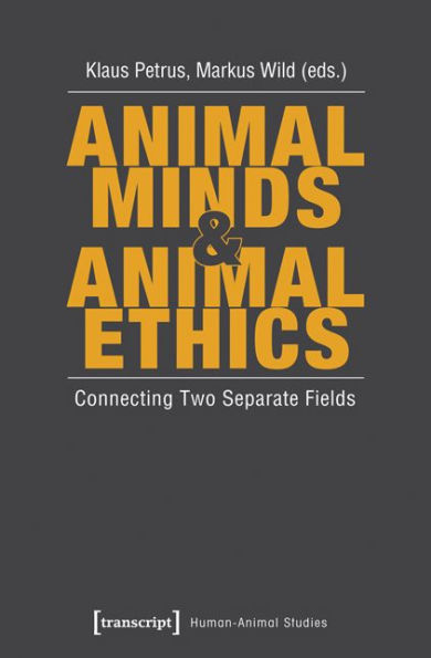 Animal Minds & Animal Ethics: Connecting Two Separate Fields