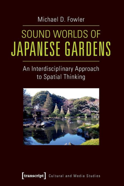 Sound Worlds of Japanese Gardens: An Interdisciplinary Approach to Spatial Thinking
