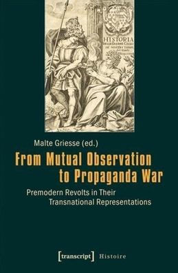 From Mutual Observation to Propaganda War: Premodern Revolts in Their Transnational Representations