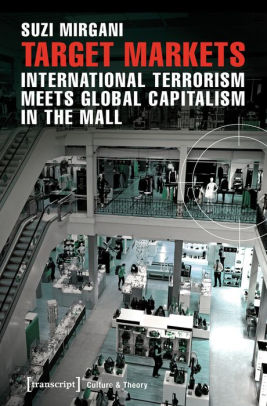 Target Markets International Terrorism Meets Global Capitalism In