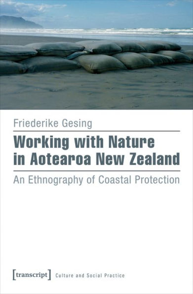 Working with Nature in Aotearoa New Zealand: An Ethnography of Coastal Protection