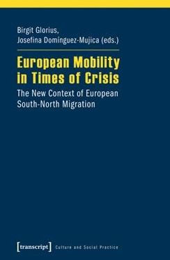 European Mobility in Times of Crisis: The New Context of European South-North Migration