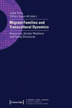 Migrant Families and Transcultural Dynamics: Resources, Gender Relations and Family Structures