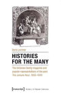 Histories for the Many: The Victorian Family Magazine and Popular Representations of the Past. The 
