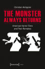 The Monster Always Returns: American Horror Films and Their Remakes