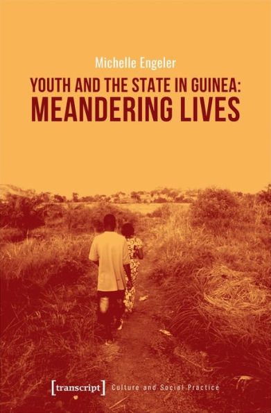 Youth and the State in Guinea: Meandering Lives