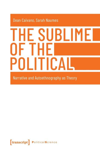 The Sublime of the Political: Narrative and Autoethnography as Theory