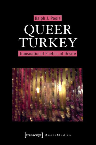 Queer Turkey: Transnational Poetics of Desire