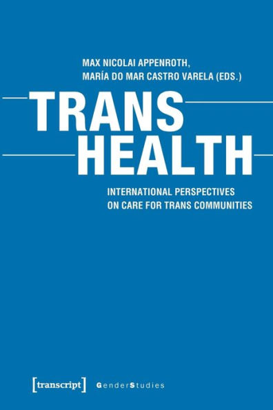 Trans Health: International Perspectives on Care for Trans Communities