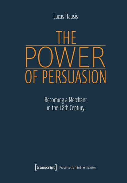 The Power of Persuasion: Becoming a Merchant in the 18th Century