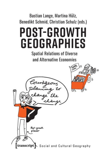 Post-Growth Geographies: Spatial Relations of Diverse and Alternative Economies