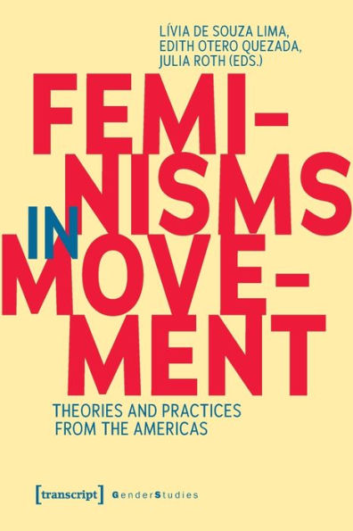 Feminisms in Movement: Theories and Practices from the Americas