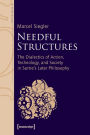 Needful Structures: The Dialectics of Action, Technology, and Society in Sartre's Later Philosophy