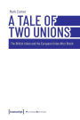 A Tale of Two Unions: The British Union and the European Union After Brexit