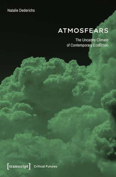 Atmosfears: The Uncanny Climate of Contemporary Ecofiction