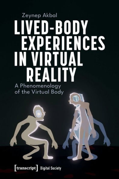 Lived-Body Experiences in Virtual Reality: A Phenomenology of the Virtual Body