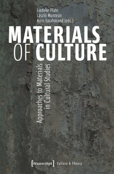 Materials of Culture: Approaches to Materials in Cultural Studies