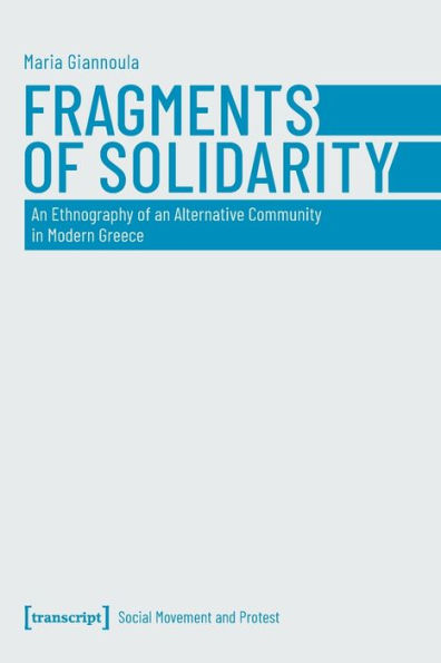 Fragments of Solidarity: An Ethnography of an Alternative Community in Modern Greece
