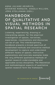 Title: Handbook of Qualitative and Visual Methods in Spatial Research, Author: Anna Juliane Heinrich