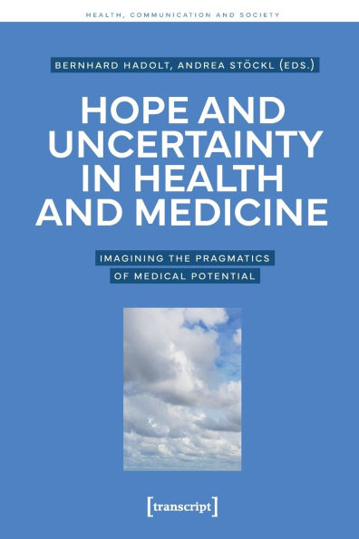 Hope and Uncertainty in Health and Medicine: Imagining the Pragmatics of Medical Potential