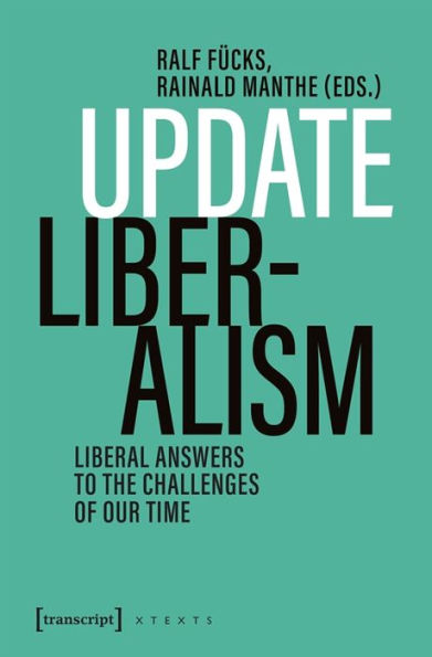 Update Liberalism: Liberal Answers to the Challenges of Our Time