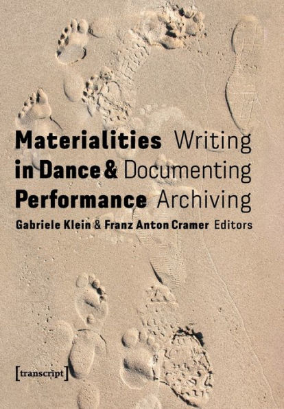 Materialities in Dance and Performance: Writing, Documenting, Archiving