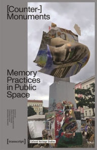 Title: Counter-Monuments: Memory Practices in Public Space, Author: Maria Engelskirchen