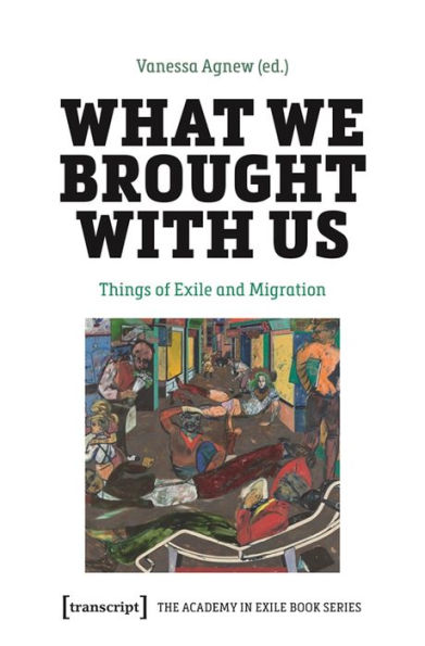 What We Brought with Us: Things of Exile and Migration