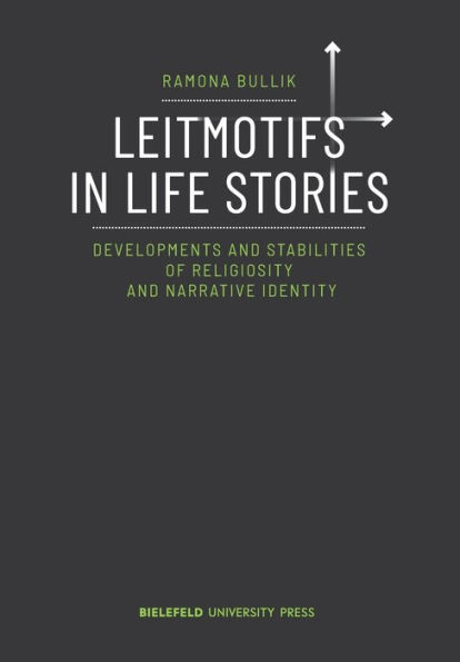 Leitmotifs in Life Stories: Developments and Stabilities of Religiosity and Narrative Identity