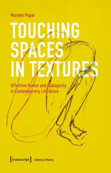 Touching Spaces in Textures: Affective Humor and Dialogicity in Contemporary Literature