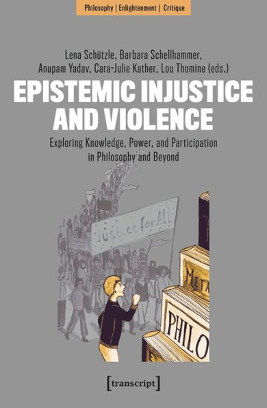 Epistemic Injustice and Violence: Exploring Knowledge, Power, and Participation in Philosophy and Beyond