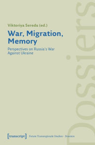 Ebook download for ipad free War, Migration, Memory: Perspectives on Russia's War Against Ukraine by Viktoriya Sereda FB2 PDF (English literature)
