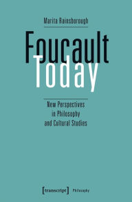 Title: Foucault Today: New Perspectives in Philosophy and Cultural Studies, Author: Marita Rainsborough