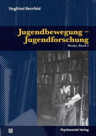 Title: Jugendbewegung - Jugendforschung, Author: Siegfried Bernfeld