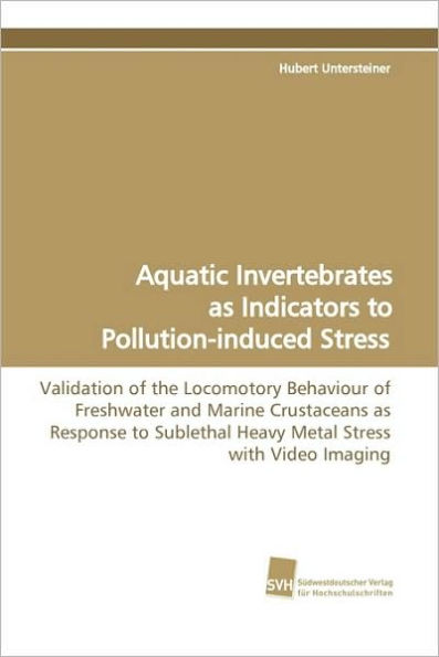 Aquatic Invertebrates as Indicators to Pollution-Induced Stress