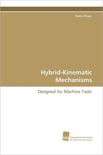Hybrid-Kinematic Mechanisms