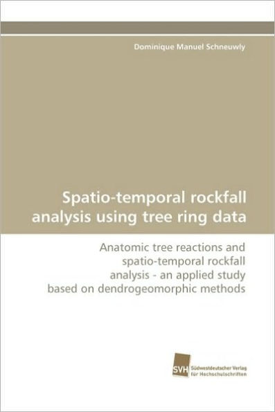 Spatio-Temporal Rockfall Analysis Using Tree Ring Data